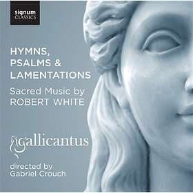 White Robert: Hymns Psalms & Lamentations