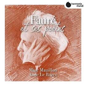 Mauillon Marc/Anne Le Bozec: Faure Et Ses Poetes CD