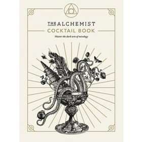 The Alchemist Cocktail Book