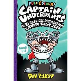 Captain Underpants And The Tyrannical Retaliation Of The Turbo Toilet