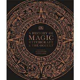 A History Of Magic, Witchcraft And The Occult