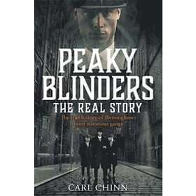 Peaky Blinders The Real Story Of Birmingham's Most Notorious Gangs