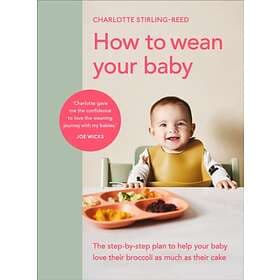 How To Wean Your Baby