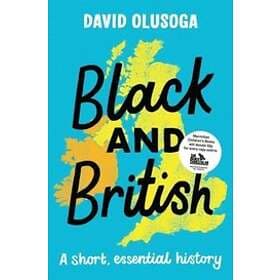 Black And British: A Short, Essential History
