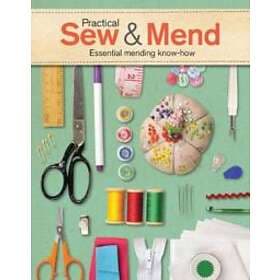 Practical Sew And Mend: Essential Mending Know-How