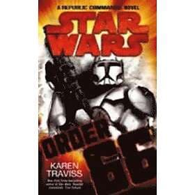 Star Wars: Order 66: A Republic Commando Novel