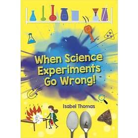 Reading Planet: Astro – When Science Experiments Go Wrong! Earth/Whi