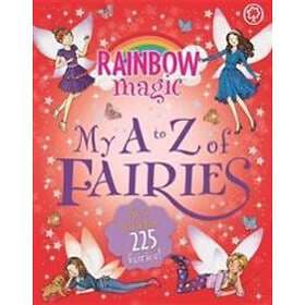 Rainbow Magic: My A To Z Of Fairies: New Edition 225 Fairies!