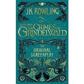 Fantastic Beasts: The Crimes Of Grindelwald The Original Screenplay