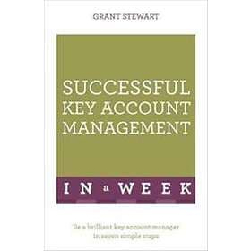 Successful Key Account Management In A Week