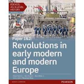 Edexcel AS/A Level History, Paper 1&2: Revolutions In Early Modern And Modern Eu