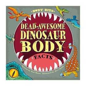 Body Bits: Dead-awesome Dinosaur Facts