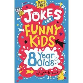Jokes For Funny Kids: 8 Year Olds