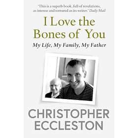 I Love the Bones of You av Christopher Eccleston