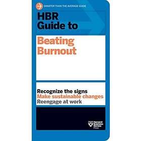 HBR Guide to Beating Burnout av Harvard Business Review