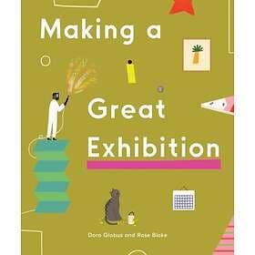 Making a Great Exhibition av Doro Globus