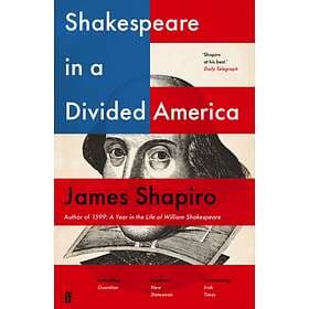 Shakespeare in a Divided America av James Shapiro
