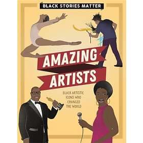 Black Stories Matter: Amazing Artists av J.P. Miller