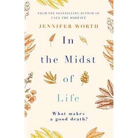 In the Midst of Life av Jennifer SRN SCM Worth