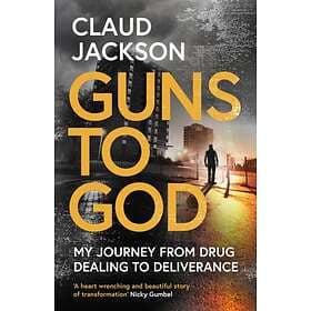 Guns to God av Claud Jackson