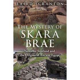 The Mystery of Skara Brae av Laird Scranton