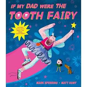 If My Dad Were The Tooth Fairy av Mark Sperring