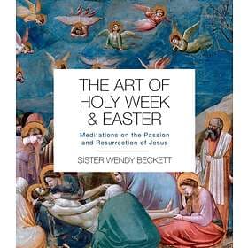 The Art of Holy Week and Easter av Sister Wendy Beckett