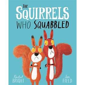 Rachel Bright The Squirrels Who Squabbled av