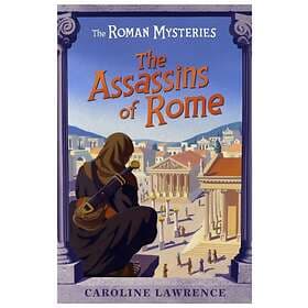 Caroline Lawrence The Roman Mysteries: Assassins of Rome av