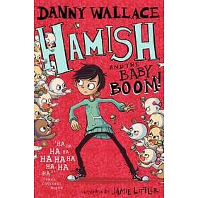 Danny Wallace Hamish and the Baby BOOM! av