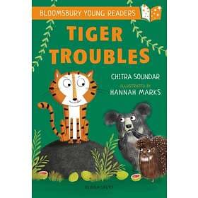 Chitra Soundar Tiger Troubles: A Bloomsbury Young Reader av