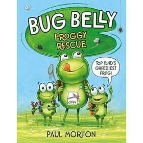 Paul Morton Bug Belly: Froggy Rescue av