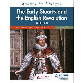 Katherine Brice, Michael Lynch Access to History: The Early Stuarts and the Engl