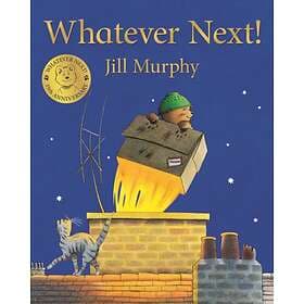 Jill Murphy Whatever Next! av