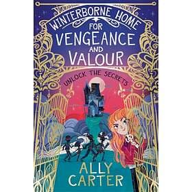 Ally Carter Winterborne Home for Vengeance and Valour av