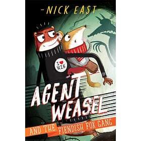 Nick East Agent Weasel and the Fiendish Fox Gang av