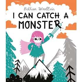 Bethan Woollvin I Can Catch a Monster av