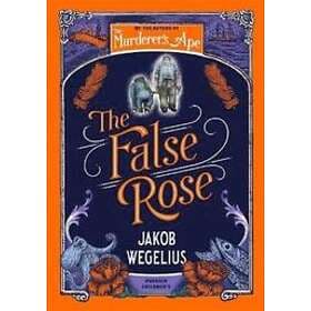Jakob Wegelius The False Rose av