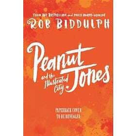 Peanut Jones and the Illustrated City: from the creator of Draw with Rob