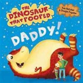 Dinosaur that Pooped Daddy!