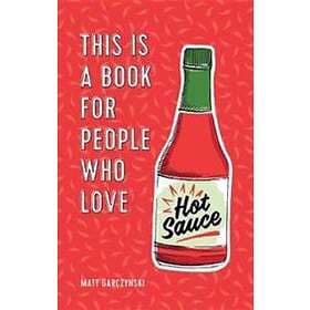 This Is a Book for People Who Love Hot Sauce