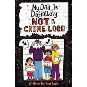 My Dad Is Definitely Not a Crime Lord