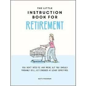 The Little Instruction Book for Retirement