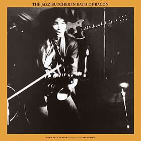 Jazz Butcher Bath Of Bacon LP