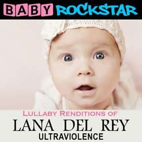 Baby Rockstar Lullaby Renditions Of Lana Del Rey: Ultraviolence CD