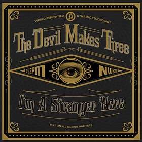 The Devil Makes Three I'm A Stranger Here CD
