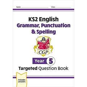 New KS2 English Year 5 Grammar, Punctuation &; Spelling Targeted Question Book (