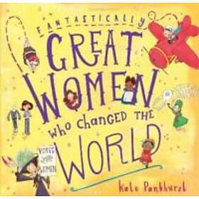 Kate Pankhurst: Fantastically Great Women Who Changed The World