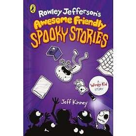 Jeff Kinney: Rowley Jefferson's Awesome Friendly Spooky Stories