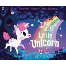 Rhiannon Fielding: Ten Minutes to Bed: Little Unicorn